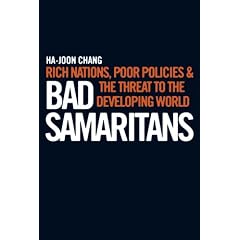 Bad Samaritans: Rich Nations, Poor Policies and the Threat to the Developing World