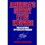 America's Secret Eyes in Space: The U.S. Keyhole Satellite Program