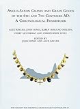 Anglo-Saxon graves and grave goods of the 6th and 7th centuries AD : a chronological framework