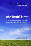 Review Roger Steare Consulting Limited  / Ethicability: How to Decide What's Right and Find the Courage to Do It