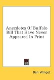 Anecdotes Of Buffalo Bill That Have Never Appeared In Print