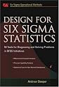 Design for Six Sigma Statistics: 59 Tools for Diagnosing and Solving Problems in DFFS Initiatives: 59 Tools for Diagnosing and Solving Problems in DFSS Initiatives