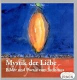 Mystik der Liebe. Bilder und Poesie zum Sufismus
