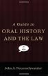 A Guide to Oral History and the Law (Oxford Oral History)