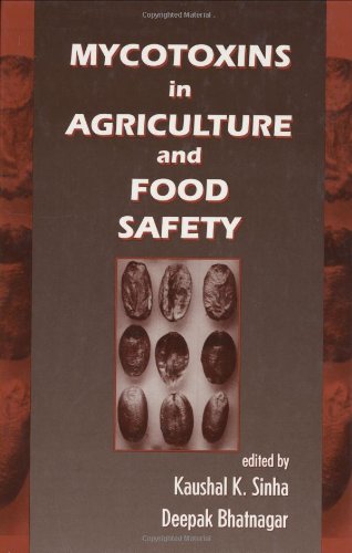Mycotoxins in Agriculture and Food Safety (Books in Soils - Plants - & the Environment) (Books in Soils - Plants - and the Environment) Mycotoxins in Agriculture and Food Safety (Books in Soils - Plants - & the Environment) (Books in Soils - Plants - and the Environment)