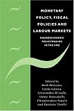 Monetary Policy, Fiscal Policies and Labour Markets: Macroeconomic Policymaking in the Emu