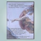 SILICON VALLEY: A 100 Year Renaissance Narrated by Walter Cronkite