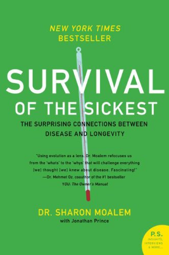 Survival of the Sickest: The Surprising Connections Between Disease and Longevity (P.S.)