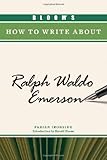 Bloom's how to write about Ralph Waldo Emerson
