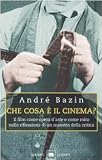 Che cosa è il cinema? Il film come opera d'arte e come mito nella riflessione di un maestro della critica (Gli elefanti. Saggi)
