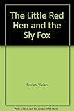The little red hen and the sly fox