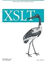 XSLT: Mastering XML Transformations