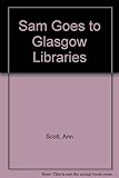 Sam goes to Glasgow libraries
