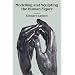 Modelling and Sculpting the Human Figure (Dover Art Instruction)