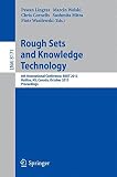 Rough sets and knowledge technology : 8th international conference, RSKT 2013, Halifax, NS, Canada, October 11-14 2013 : proceedings