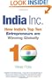 India Inc.: How India's Top Ten Entrepreneurs are Winning Globally