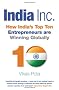 India Inc: How India's Top Ten Entrepreneurs are Winning Globally