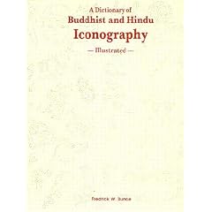 A Dictionary of Buddhist and Hindu Iconography: Objects, Devices, Concepts, Rites and Terms