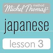 Michel Thomas Beginner Japanese, Lesson 3 | [Helen Gilhooly, Niamh Kelly]
