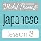 Michel Thomas Beginner Japanese, Lesson 3