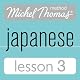 Michel Thomas Beginner Japanese, Lesson 3