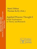 Applied Process Thought I: Initial Explorations in Theory and Research     Process Thought, Vol. 16 (Process Thought)