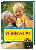 Windows XP - leichter Einstieg f&uuml;r Senioren: Auch f&uuml;r Windows 98 und Windows ME - G&uuml;nter Born