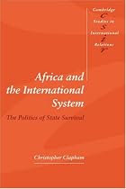 Africa and the International System: The Politics of State Survival (Cambridge Studies in International Relations)