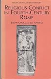 Religious conflict in fourth-century Rome : a documentary study