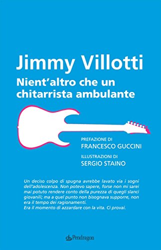 Nient'altro che un chitarrista ambulante (Italian Edition)