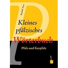 Kleines pf�lzisches W�rterbuch: Pfalz und Kurpfalz