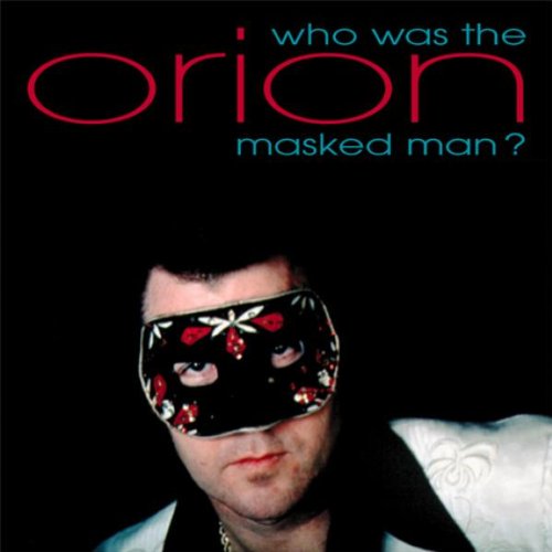 Orion - Who Was The Masked Man? - Zortam Music