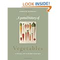 A Potted History of Vegetables: A Delicious, Dip-in Kitchen Cornucopia
