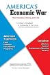 America's Economic War - Your Freedom, Money and Life: A Citizen's Handbook for Understanding the War between American Capitalism and Socialism