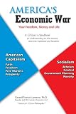 America's Economic War  Your Freedom, Money and Life: A Citizen's Handbook for Understanding the War between American Capitalism and Socialism