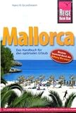 Mallorca: Das Handbuch f&uuml;r den optimalen Urlaub - Hans-R. Grundmann