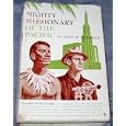 MIGHTY MISSIONARY OF THE PACIFIC: The Building Program of the Church of Jesus Christ of Latter-Day Saints, its History,... by  David W. Cummings