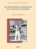 Un Diplomático Americano en la España de Franco (Spanish Edition)