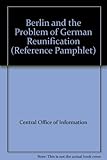 Berlin and the problem of German reunification
