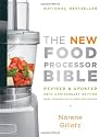 The New Food Processor Bible: 30th Anniversary Edition