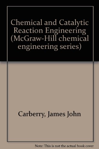 Chemical and Catalytic Reaction Engineering