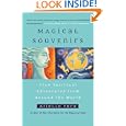 Magical Souvenirs: Mystical Travel Stories from Around the World by Arielle Ford