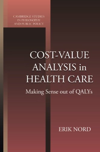 Cost-Value Analysis in Health Care: Making Sense out of QALYS (Cambridge Studies in Philosophy and Public Policy)