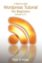 A Step by Step Wordpress Tutorial For Beginners