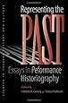 Representing the Past: Essays in Performance Historiography (Studies Theatre Hist & Culture)