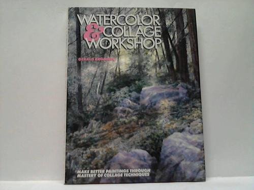 Watercolor & Collage Workshop, by Gerald Brommer