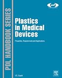 Plastics in Medical Devices: Properties, Requirements and Applications