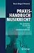 Praxishandbuch Musikrecht: Ein Leitfaden f&uuml;r Musik- und Medienschaffende