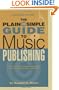 The Plain & Simple Guide to Music Publishing: Foreword by Tom Petty (Book)