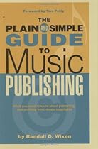 The Plain & Simple Guide to Music Publishing: Foreword by Tom Petty (Book)